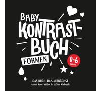 Baby Kontrastbuch FORMEN - das Buch, das mitwächst. Schwarz-Weiss Kontraste für Babys ab 0 Monate: Hochkontrast-Bilder für Babys von 0-6 Monaten - zur ... von Montessori und‚ ‘Oje, ich wachse!‘