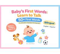 Baby Learns to Talk: My First 50 Words (English-Spanish Bilingual Book for Toddlers 0-3): Early Language Development Book with Simple Words, Sounds, and Everyday Vocabulary for Babies and Toddlers