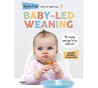 Baby-led weaning (edición revisada y actualizada): 80 recetas para que tu hijo coma solo