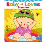 Baby Loves Summer!: A Karen Katz Lift-the-Flap Book
