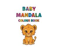 BABY MANDALA COLOUR BOOK: 25 DISEGNI DA COLORARE