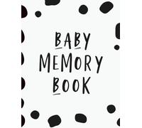 Baby Memory Book: A Guided Keepsake Journal for Milestones, Photos and Memories