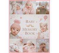 Baby Memory Book: Cherish Every Milestone from Birth to Early Childhood: Celebrate Every Stage from Pregnancy to Toddler Years