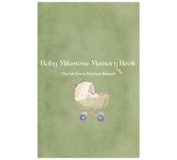 Baby Milestone Memory Book:: A Keepsake Journal to Record Baby's First Year, Firsts, Growth, Memories, Photos, and Special Moments
