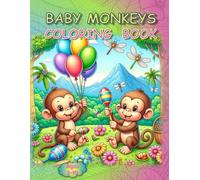 Baby Monkeys Coloring Book: - A Whimsical Coloring Adventure!