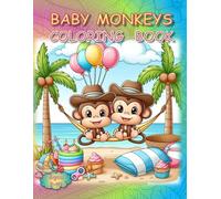 Baby Monkeys Coloring Book: - Cute, Fun, and Creative!