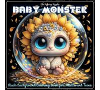Baby Monsters Black Background Coloring Book for Adults and Teens: A Whimsical Coloring Adventure Featuring 50 Adorable Baby Monsters with Unique ... for Relaxation, Creativity, and Stress Relief