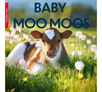 Baby Moo Moos 2026 Calendar: Cute Baby Cows in Adorable Photography - A Year of Farm Charm and Country Smiles