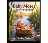 Baby Moses and the Big River (Ages 1-3)