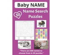 BABY NAMES WORD SEARCH: 50 Easy-to-Read Puzzles Featuring the Most Popular Boys' and Girls' Names: WORD SEARCH FOR BABY NAMES FROM A to Z, ... 10 names per word search puzzle, 50 puzzles