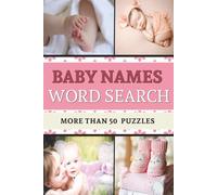 Baby Names Word Search Puzzle Book: Easy-to-Read print about Boy & Girl Names, Unisex Names, Nicknames & More | 6 x 9 Inches | 118 Pages | 50+ Fun Brain-Boosting Puzzles