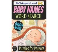 BABY NAMES Word Search: Puzzles for Parents / Brain Games about Classic Names, Modern Names, Unique Names / Easy to Read Print / Gift for Any Occasion / 6x9 Inches / 500+ Words / Brain Busters