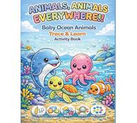 Baby Ocean Animals Trace and Learn Activity Book: Tracing, Counting, Matching, and Dot Marker Activities for Kids Ages 2-4