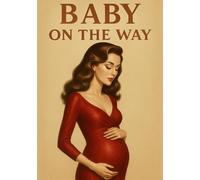 Baby on the Way: Memory Book for Expecting Mothers: Elegant Pregnancy Journal with Lined Pages and Gold Accents - Perfect Baby Shower Gift for Moms-to-Be (120 Pages)