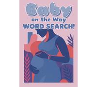 Baby on the Way Word Search: 50 Puzzles Celebrating Parenthood, Pregnancy, and Family Life