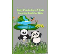 Baby Panda Fun: A Cute Coloring Book for Kids: Adorable Baby Panda Coloring Pages for Hours of Creative Fun