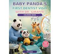 Baby Panda's First Dentist Visit with Dr. Giraffe Coloring Book: A Gentle Dental Adventure for Kids Ages 3-6