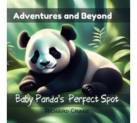Baby Panda's Perfect spot: a cute story about a baby panda adventuring to find that perfect spot to take a nap