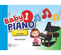 Baby piano 1. Corso propedeutico per pianoforte 3-4-5 anni
