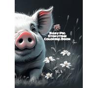Baby Pig Storytime Coloring Book: Fun and educational activity book with 47 simple cute pig illustrations for kids