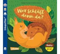 Baby Pixi (unkaputtbar) 172: Wer schläft denn da?: Unzerstörbares Baby-Buch mit Reimen zum Einschlafen - auch als Badebuch geeignet