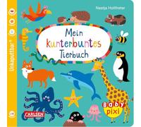 Baby Pixi (unkaputtbar) 58: Mein kunterbuntes Tierbuch: Ein Baby-Buch ab 12 Monaten (58)