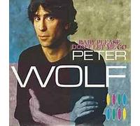 Baby Please Don`t Let Me Go /I Need You Tonight /Peter Wolf( 7" Vinyl_ Single1984)(Emi Records 2004377))