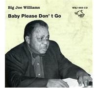 Big Joe Williams - Baby Please Don'T Go