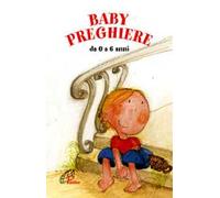 Baby preghiere. Ediz. illustrata