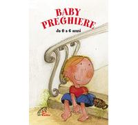 Baby preghiere. Ediz. illustrata