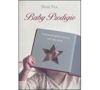 Baby prodigio. I miracoli della lettura ad alta voce