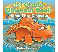 Baby Professor 1st Grade Dinosaur Book Name That Dinosaur (Tascabile)