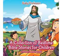 Baby Professor A Collection of Bedtime Bible Stories for Children Ch (Tascabile)