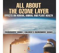 Baby Professor All About The Ozone Layer: Effects on Human, Animal a (Tascabile)