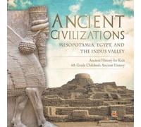 Baby Professor Ancient Civilizations - Mesopotamia, Egypt, and the I (Tascabile)