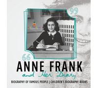 Baby Professor Anne Frank and Her Diary - Biography of Famous (Copertina rigida)
