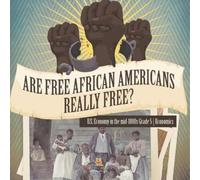 Baby Professor Are Free African Americans Really Free? U.S. Economy (Tascabile)