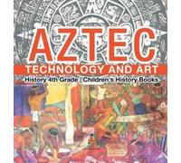 Baby Professor Aztec Technology and Art - History 4th Grade C (Copertina rigida)
