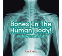 Baby Professor Bones In The Human Body Anatomy Book for Kids (Tascabile)