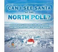 Baby Professor Can I See Santa At The North Pole? Geography L (Copertina rigida)