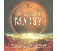 Baby Professor Can We Live on Mars? Astronomy for Kids 5th Gr (Copertina rigida)
