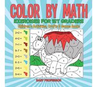 Baby Professor Color by Math Exercises for 1st Graders Children's Ac (Tascabile)