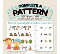 Baby Professor Complete a Pattern - Size, Shapes, Colors and Everyth (Tascabile)