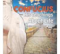 Baby Professor Confucius and His Teachings about Life- Children's An (Tascabile)