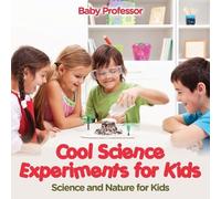 Baby Professor Cool Science Experiments for Kids Science and Nature (Tascabile)
