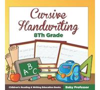 Cursive Handwriting 8th Grade: Children's Reading & Writing Education Books