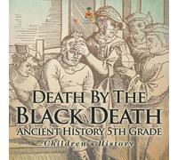 Baby Professor Death By The Black Death - Ancient History 5th Grade (Tascabile)