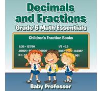 Baby Professor Decimals and Fractions Grade 5 Math Essentials (Tascabile)