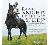 Baby Professor Do All Knights Have Gallant Steeds? Learning about Kn (Tascabile)