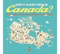 Baby Professor Does It Always Snow in Canada? Geography 4th Grade Ch (Tascabile)